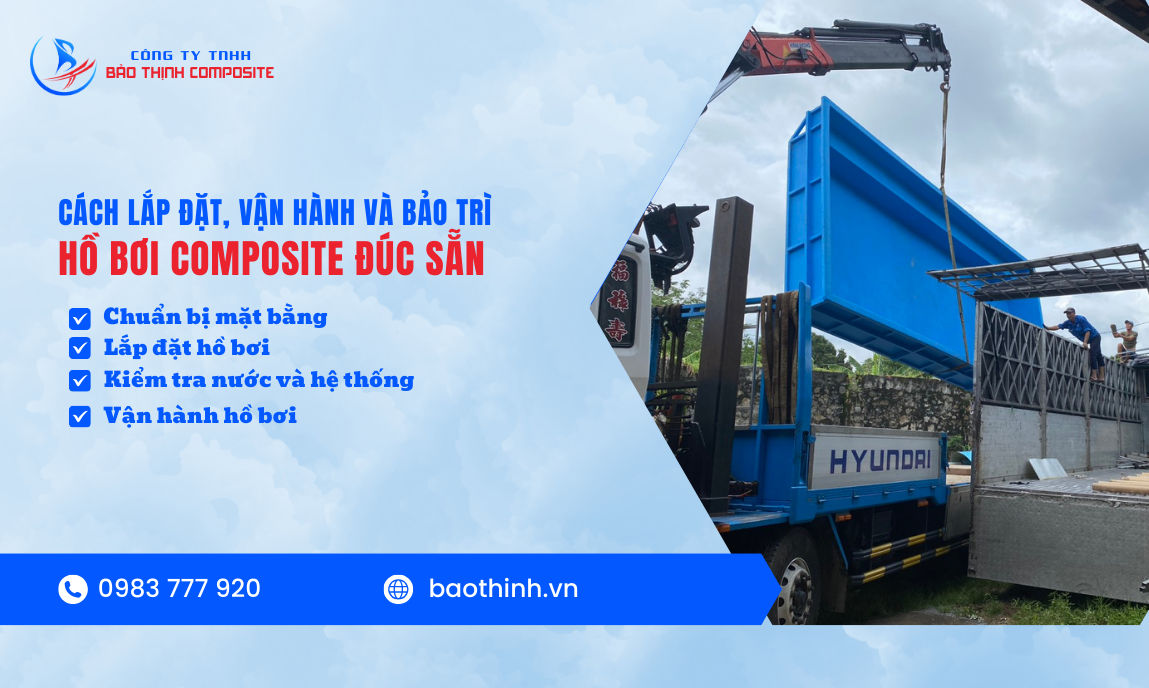 Cách Lắp Đặt, Vận Hành và Bảo Trì Hồ Bơi Composite Đúc Sẵn