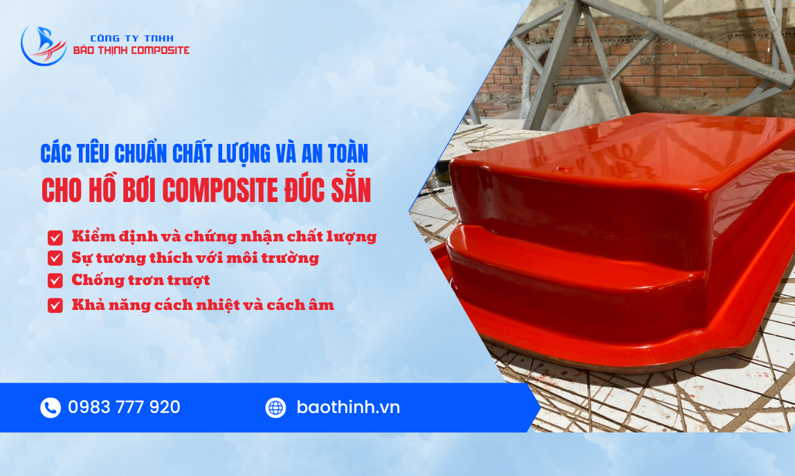 Các tiêu chuẩn chất lượng và an toàn cho hồ bơi composite đúc sẵn